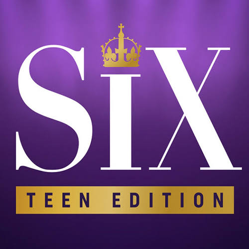 Six – Teen Edition at Newmarket Kings Theatre Review